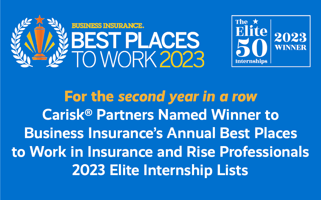 Carisk® Partners Named Winner to Business Insurance’s Annual Best Places to Work in Insurance and Rise Professionals 2023 Elite Internship Lists